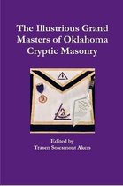 The Illustrious Grand Masters of Oklahoma Cryptic Masonry