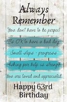 Always Remember You Don't Have to Be Perfect Happy 63rd Birthday: Cute 63rd Birthday Card Quote Journal / Notebook / Diary / Greetings / Appreciation