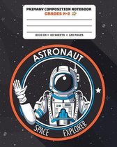 Primary Composition Notebook Grades K-2 Astronaut Space Explorer