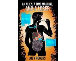An Alien and a Time Machine-An Alien, a Time Machine, and a Loser