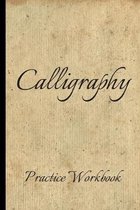 Calligraphy: Practice Workbook 6x9 50 paged calligraphy practice notebook exercise book - 25 pages of slant grid and 25 pages for c
