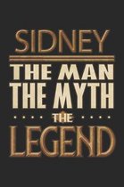 Sidney The Man The Myth The Legend: Sidney Notebook Journal 6x9 Personalized Customized Gift For Someones Surname Or First Name is Sidney