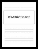 Handwriting Story Paper: Writing and Sketching Worksheets to Improve Penmanship and Drawing Skills
