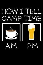 How I Tell Camp Time A.M. P.M.