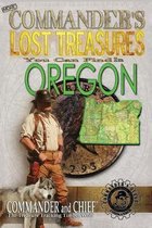 More Commander's Lost Treasures You Can Find In Oregon: Follow the Clues and Find Your Fortunes!