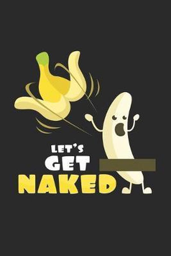 Let S Get Naked Banana Notebooks Boeken Bol Com