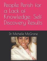 People Perish for a Lack of Knowledge: Self Discovery Results