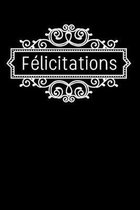 Carnet De Notes De F�licitations: Une Id�e Cadeau Original Pour Exprimer Un Message De F�licitations