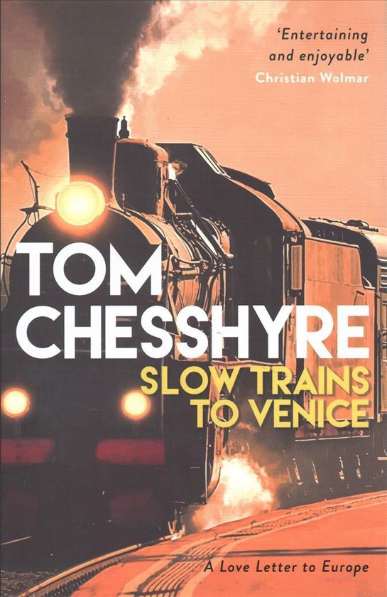Chesshyre, T: Slow Trains to Venice - cover