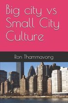 Big city vs Small City Culture