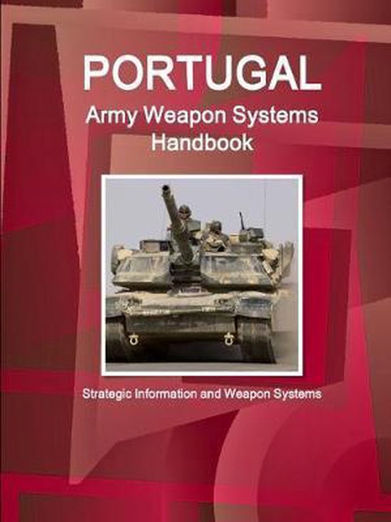 Portugal Army Weapon Systems Handbook Strategic Information and