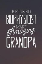 Retired Biophysicist Make Amazing Grandpa: Family life Grandpa Dad Men love marriage friendship parenting wedding divorce Memory dating Journal Blank