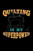 Quilting Is My Superpower