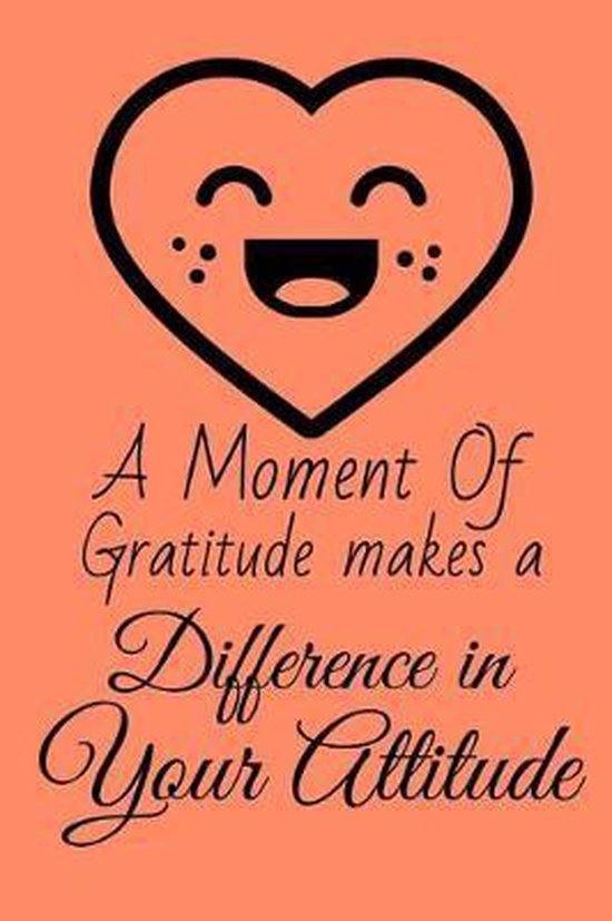 A Moment of Gratitude Makes a Difference in Your Attitude - cover