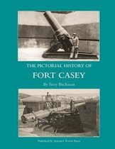 The Pictorial History of Fort Casey