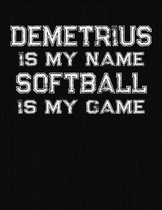 Demetrius Is My Name Softball Is My Game
