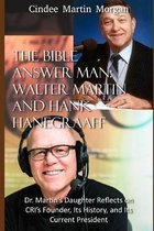 The Bible Answer Man: Walter Martin and Hank Hanegraaff