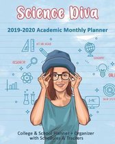 Science Diva: 2019-2020 Academic Monthly Planner: College & School Planner + Organizer with Schedules & Trackers