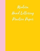 Modern Hand Lettering Practice Paper: Notebook for Calligraphy and Writing Practice with Minimalist Pink and Yellow Cover Design