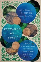 Stewards of Eden What Scripture Says About the Environment and Why It Matters