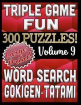 Triple Game Fun- 300 Puzzles - Word Search, Tatami, Gokigen: Large Print Combined Fun Logic Puzzles with Variable Difficulty