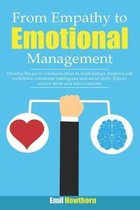 From Empathy to Emotional Management: Develop the Art of Communication in Relationships. Improve Self Confidence, Emotional Intelligence and Social Sk