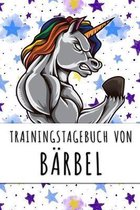 Trainingstagebuch von B�rbel: Personalisierter Tagesplaner f�r dein Fitness- und Krafttraining im Fitnessstudio oder Zuhause