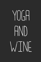 Yoga And Wine: Wine Lovers Themed Notebook