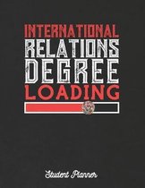 International Relations Degree Loading Student Planner: Student Journals and Notebooks with Course Progress Organizer