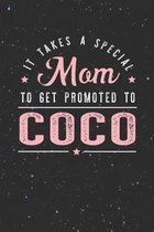 It Takes A Special Mom To Get Promoted To Coco: Family life Grandma Mom love marriage friendship parenting wedding divorce Memory dating Journal Blank