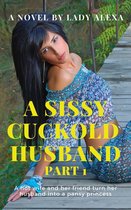 A Sissy Cuckold Husband 1 - A Sissy Cuckold Husband Part 1