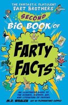 The Fantastic Flatulent Fart Brothers' Second Big Book of Farty Facts