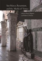 San Marco, Byzantium, And The Myths Of Venice
