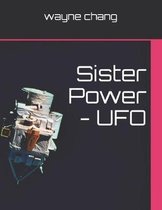 Sister Power - UFO