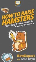 How To Raise Hamsters