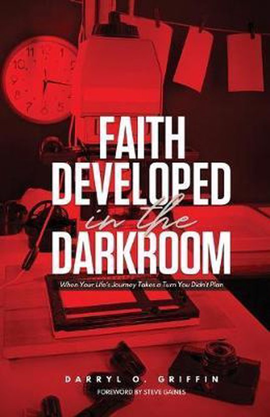 Faith Developed in the DARKROOM 9781734658101 Darryl Griffin