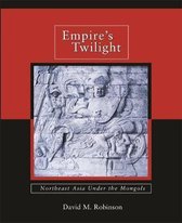 Empire's Twilight - Northeast Asia under the Mongols
