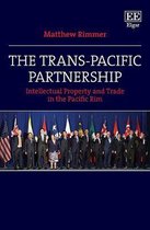 The Trans–Pacific Partnership – Intellectual Property and Trade in the Pacific Rim