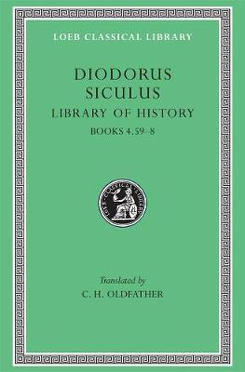 Library of History - Books IV,59- VIII L340 V 3 (Trans. Oldfather)(Greek) - Diodorus Siculus