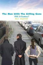 The Man with the Killing Gene: Will It Continue?