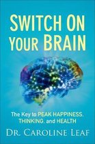 Switch On Your Brain Curriculum Kit – The Key to Peak Happiness, Thinking, and Health
