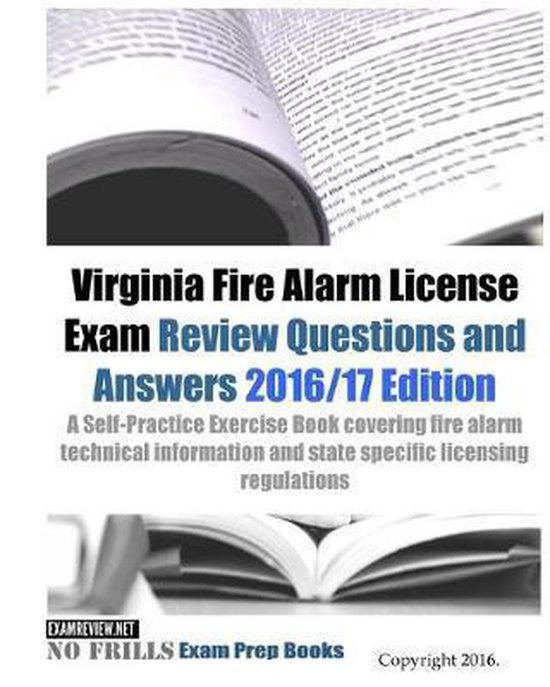 Virginia Fire Alarm License Exam Review Questions and Answers 2016/17