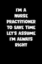 Nurse Practitioner Notebook - Nurse Practitioner Diary - Nurse Practitioner Journal - Funny Gift for Nurse Practitioner: Medium College-Ruled Journey