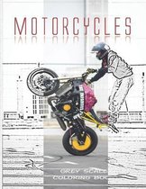 Motorcycles Grey Scale Coloring Book: 8.5X11 Inch Gray Scale Sports Bike Racing Colouring Workbook For Teens And Adults Stress Relieving Designs for R