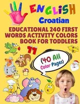 English Croatian Educational 240 First Words Activity Colors Book for Toddlers (40 All Color Pages): New childrens learning cards for preschool kinder