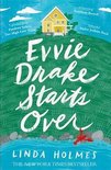 Evvie Drake Starts Over A feelgood, uplifting story of romance and second chances