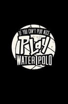 If you can't play nice play water polo