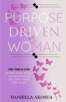 Purpose Driven Woman: The Time Is Now