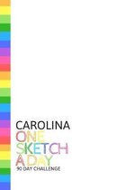 Carolina: Personalized colorful rainbow sketchbook with name: One sketch a day for 90 days challenge