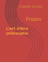 L'art d'�tre philosophe: Propos